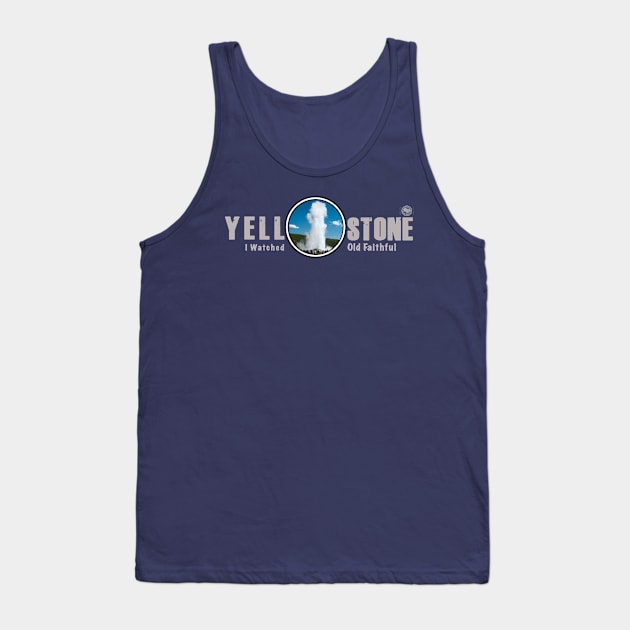 I Watched Old Faithful Geyser, Yellowstone National Park Tank Top by Smyrna Buffalo